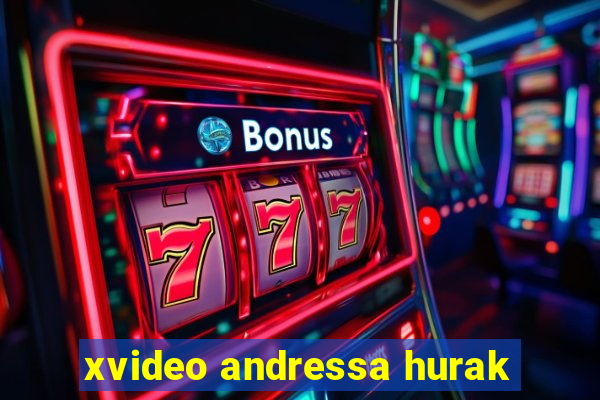 xvideo andressa hurak